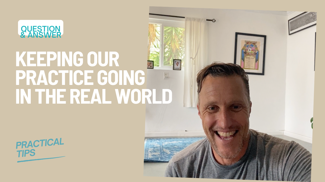 Keeping Our Practice Going in the Real World Q&A